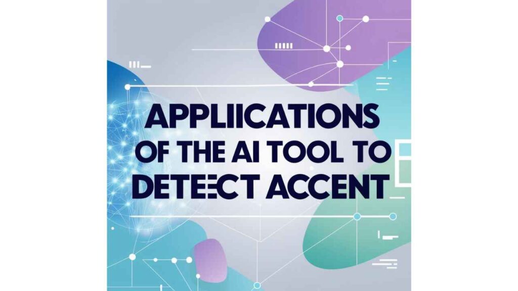 AI Tool to Detect Accent